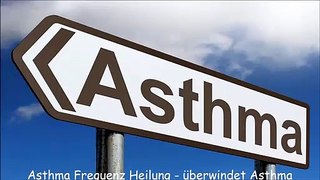 Asthma Frequenz Heilung - überwindet Asthma natürlich mit diesem Klang und Geräusch - 1 Stunde