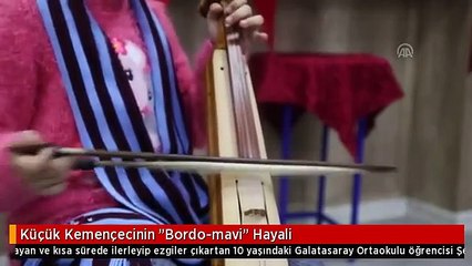 Küçük Kemençecinin "Bordo-mavi" Hayali