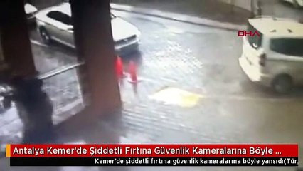 Antalya Kemer'de Şiddetli Fırtına Güvenlik Kameralarına Böyle Yansıdı