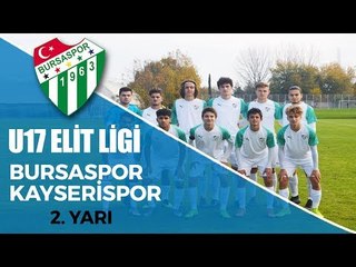 U17 Elit Ligi: Bursaspor - Kayserispor 2. Yarı
