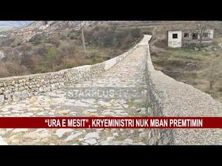 “URA E MESIT”, KRYEMINISTRI NUK MBAN PREMTIMIN