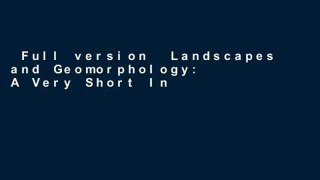 Full version  Landscapes and Geomorphology: A Very Short Introduction (Very Short Introductions)