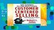 Customer Centered Selling: Eight Steps to Success from the World s Best Sales Force