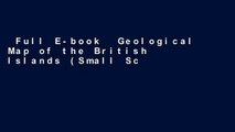 Full E-book  Geological Map of the British Islands (Small Scale Geology Maps)  Review