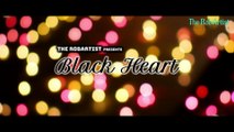 Black Heart | Characterized by Ishani | The RobArtist | Sara Khan | The Bucketlist Films