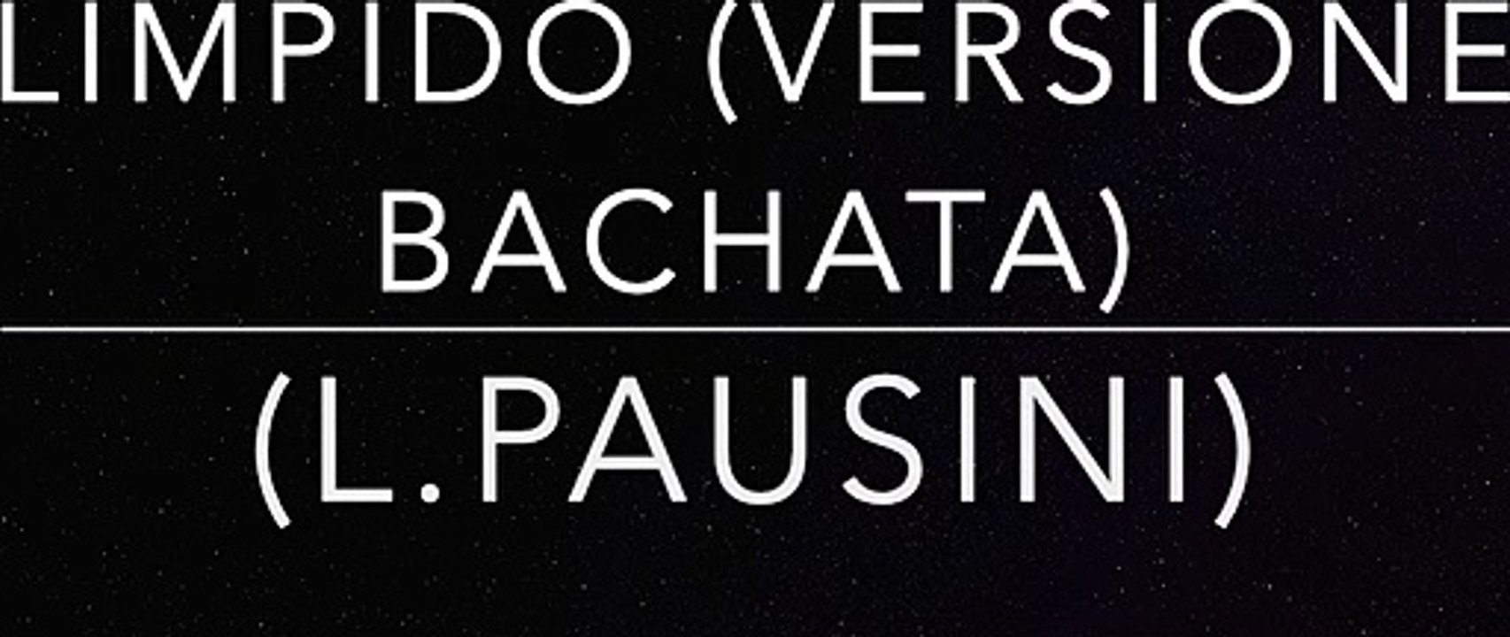 LIMPIDO (VERSIONE BACHATA)