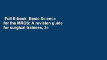 Full E-book  Basic Science for the MRCS: A revision guide for surgical trainees, 3e (MRCS Study