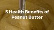 Check Out These Health Benefits Of Peanut Butter