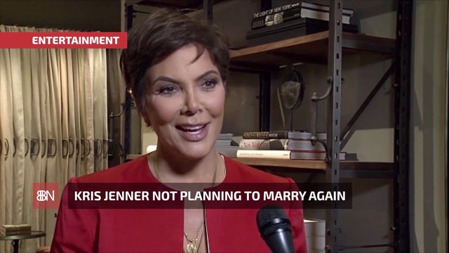 Kris Jenner Says She Will Never Marry Again