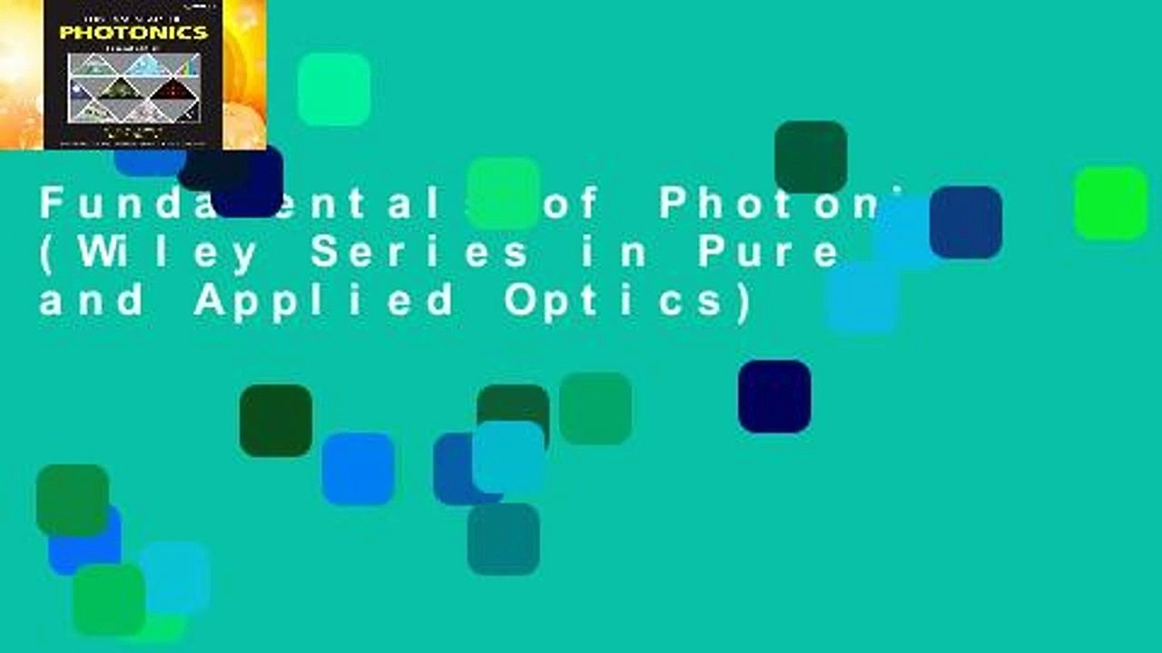 Fundamentals of Photonics (Wiley Series in Pure and Applied Optics)