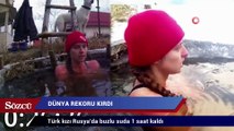 Türk kızı Rusya'da buzlu suda 1 saat kalarak dünya rekoru kırdı