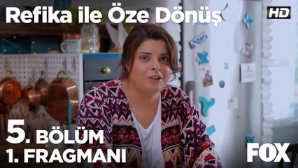 Refika ile Öze Dönüş 5. Bölüm 1. Fragmanı