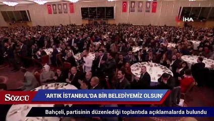 Bahçeli: Artık İstanbul'da bir belediyemiz olsun!