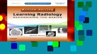 Learning Radiology: Recognizing the Basics (With STUDENT CONSULT Online Access), 2e