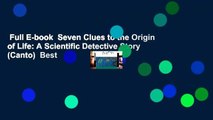 Full E-book  Seven Clues to the Origin of Life: A Scientific Detective Story (Canto)  Best