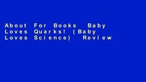 About For Books  Baby Loves Quarks! (Baby Loves Science)  Review