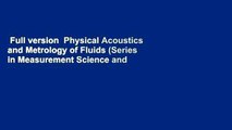 Full version  Physical Acoustics and Metrology of Fluids (Series in Measurement Science and