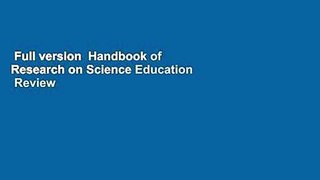 Full version  Handbook of Research on Science Education  Review