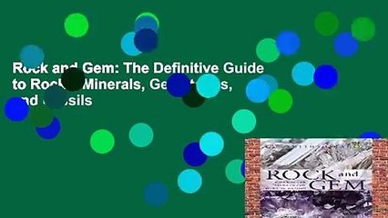 Rock and Gem: The Definitive Guide to Rocks, Minerals, Gemstones, and Fossils