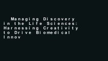 Managing Discovery in the Life Sciences: Harnessing Creativity to Drive Biomedical Innovation