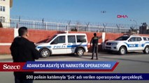 Adana'da büyük operasyon