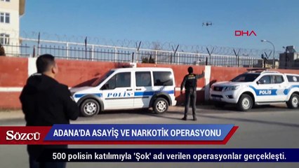 Adana'da büyük operasyon