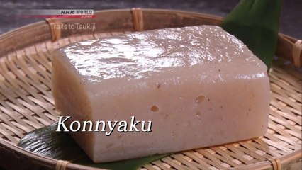 Trails to Tsukiji; KONNYAKU