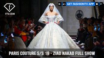 Ziad Nakad Full Show Paris Couture Spring/Summer 2019 | FashionTV | FTV