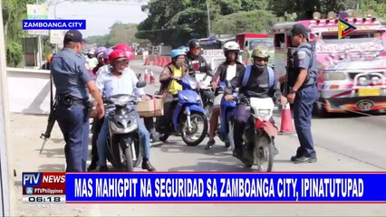 Mas mahigpit na seguridad sa Zamboanga City, ipinatutupad