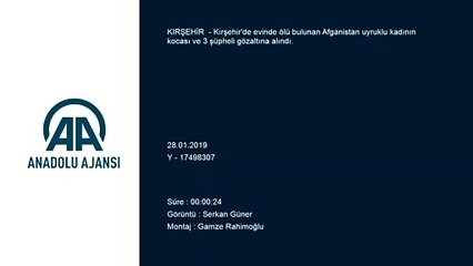 Afgan kadının evinde ölü bulunması - KIRŞEHİR