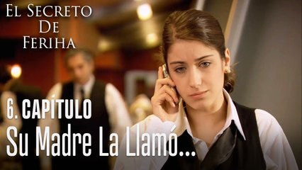 Su madre llamó a Feriha - El Secreto De Feriha Capítulo 6