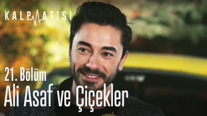 Ali Asaf ve çicekler - Kalp Atışı 21. Bölüm