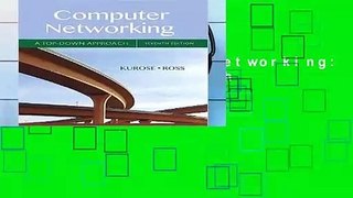 R.E.A.D Computer Networking: A Top-Down Approach D.O.W.N.L.O.A.D