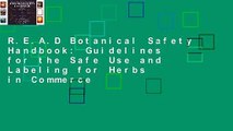 R.E.A.D Botanical Safety Handbook: Guidelines for the Safe Use and Labeling for Herbs in Commerce