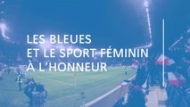 Les Bleues et le sport féminin à l'honneur