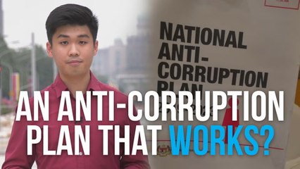 Will M’sia finally have an anti-corruption plan that works?