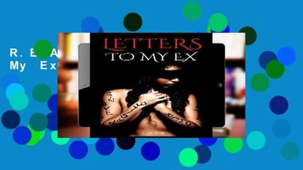 R.E.A.D Letters To My Ex D.O.W.N.L.O.A.D
