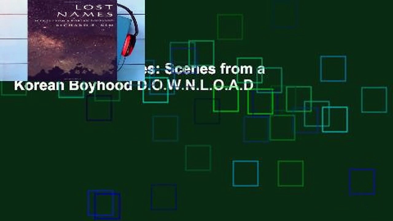R.E.A.D Lost Names: Scenes from a Korean Boyhood D.O.W.N.L.O.A.D
