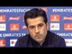 Marco Silva Full Pre-Match Press Conference - Millwall v Everton - FA Cup