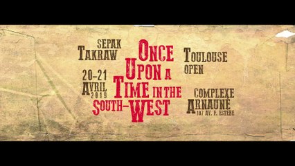 Sepak Takraw | ONCE UPON A TIME IN THE SOUTH-WEST | Toulouse Open 2019