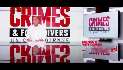 Découvrez le sommaire de "Crimes et faits divers, la quotidienne" demain à 13h35 en direct sur NRJ12