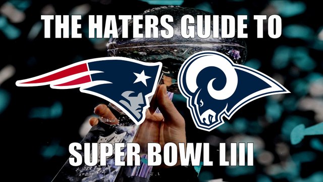 The Haters Guide to Super Bowl 53