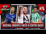 After More Injuries Arsenal URGENTLY Need A Centre Back! | AFTV Transfer Daily