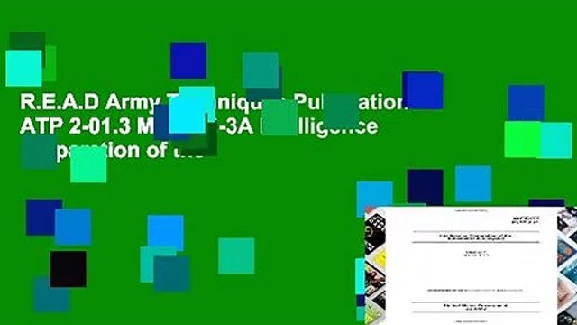 R.E.A.D Army Techniques Publication ATP 2-01.3 MCRP 2-3A Intelligence Preparation of the