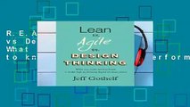 R.E.A.D Lean vs Agile vs Design Thinking: What you really need to know to build high-performing