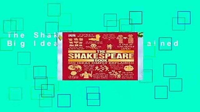 The Shakespeare Book: Big Ideas Simply Explained