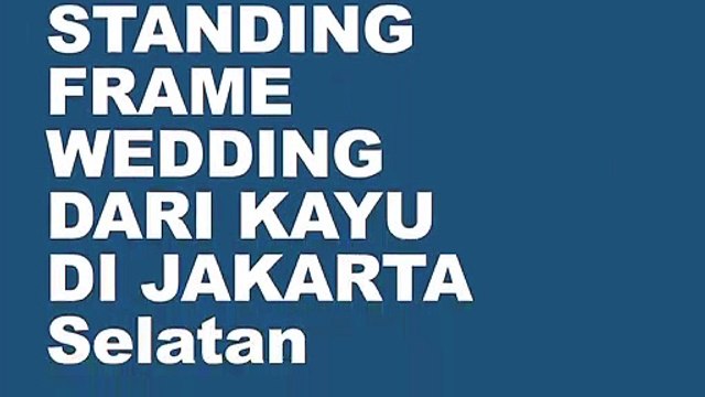0852-2765-5050 | Produsen Standing Frame Wedding Dari Kayu Di Jakarta Selatan
