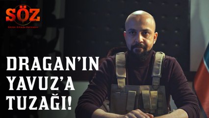 Söz | 67.Bölüm - Dragan'ın Yavuz'a Tuzağı!