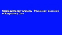 Cardiopulmonary Anatomy   Physiology: Essentials of Respiratory Care