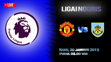 Jadwal Live Liga Inggris, Manchester United Vs Burnley FC, Rabu Pukul 03.00 WIB